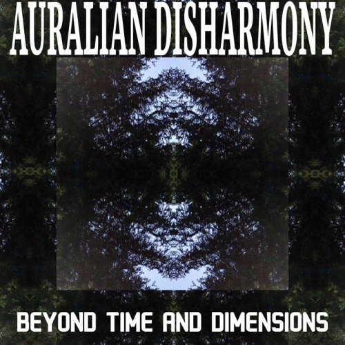 Auralian Disharmony : Beyond Time and Dimensions